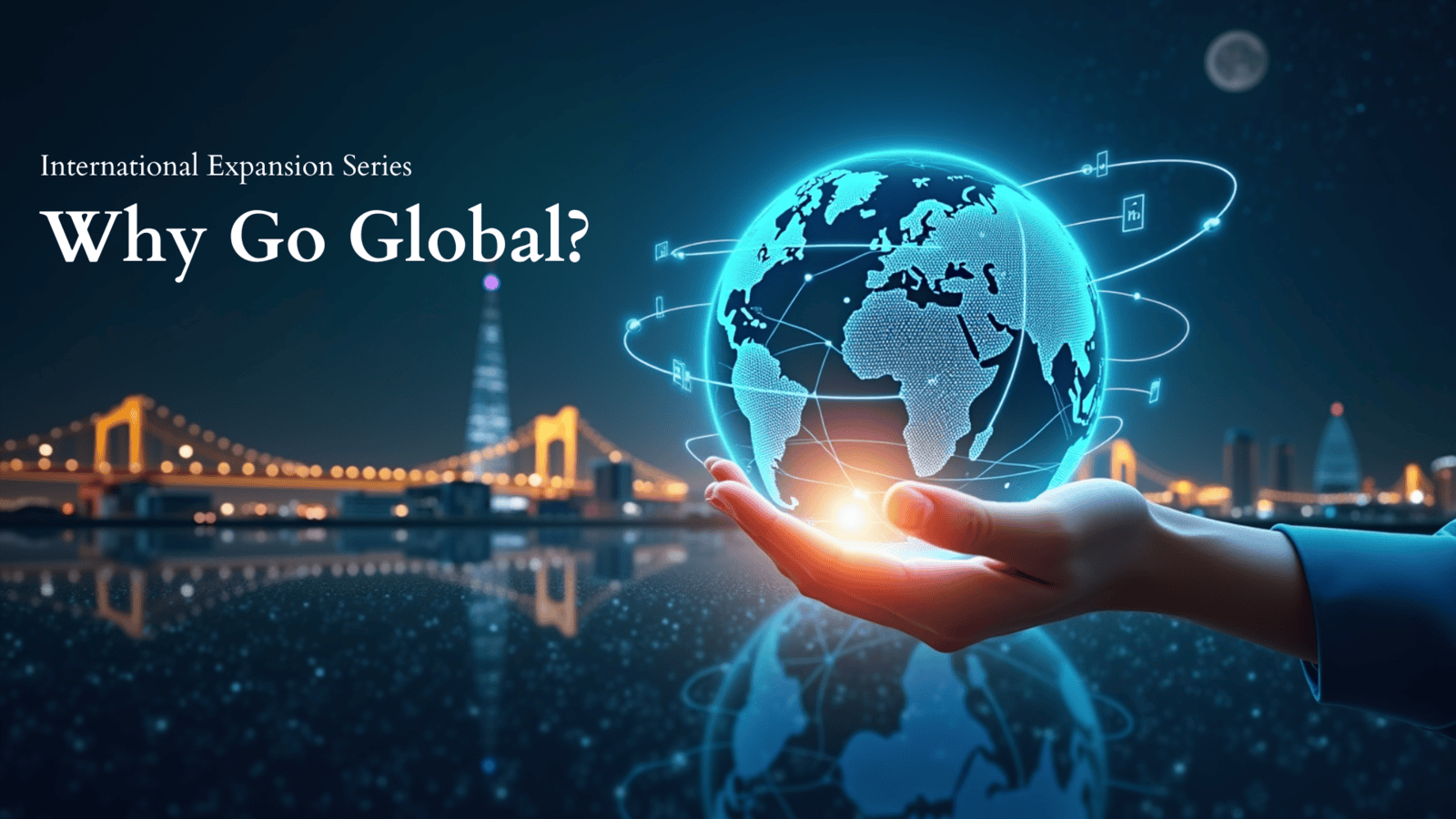 Why Go Global? 